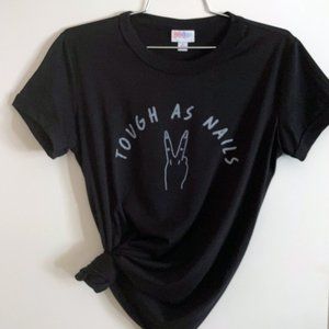 LuLaRoe Liv T Tough as Nails T-shirt Black Size: S